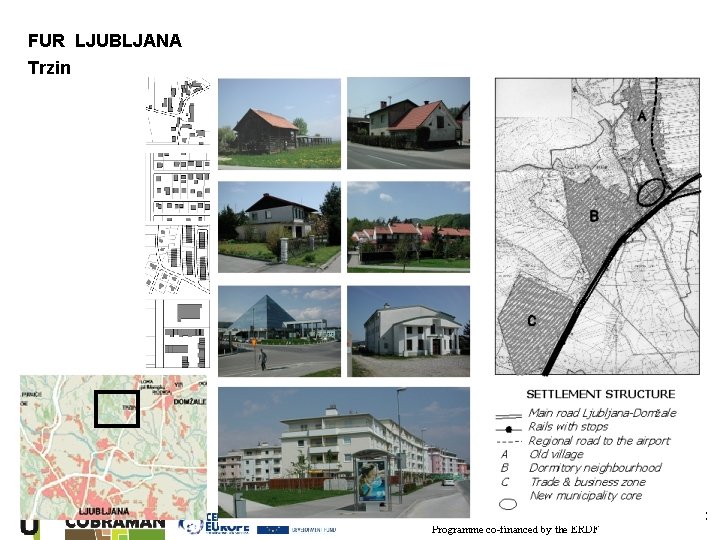 FUR LJUBLJANA Trzin This project is implemented through the CENTRAL EUROPE Programme co-financed by
