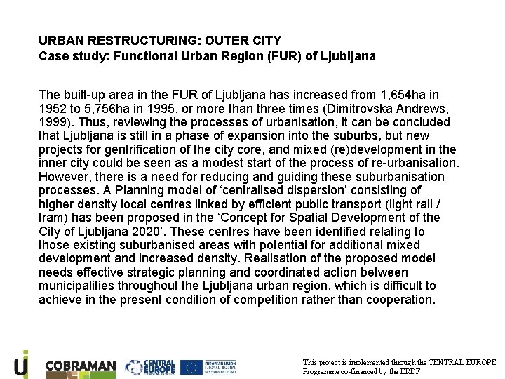 URBAN RESTRUCTURING: OUTER CITY Case study: Functional Urban Region (FUR) of Ljubljana The built-up
