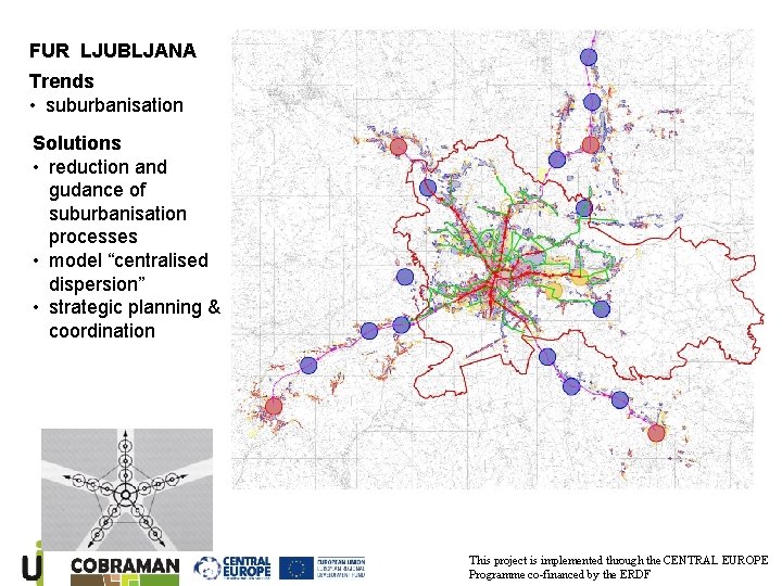 FUR LJUBLJANA Trends • suburbanisation Solutions • reduction and gudance of suburbanisation processes •