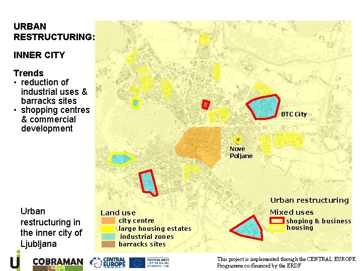 URBAN RESTRUCTURING: INNER CITY Trends • reduction of industrial uses & barracks sites •