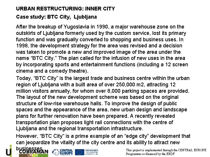 URBAN RESTRUCTURING: INNER CITY Case study: BTC City, Ljubljana After the breakup of Yugoslavia