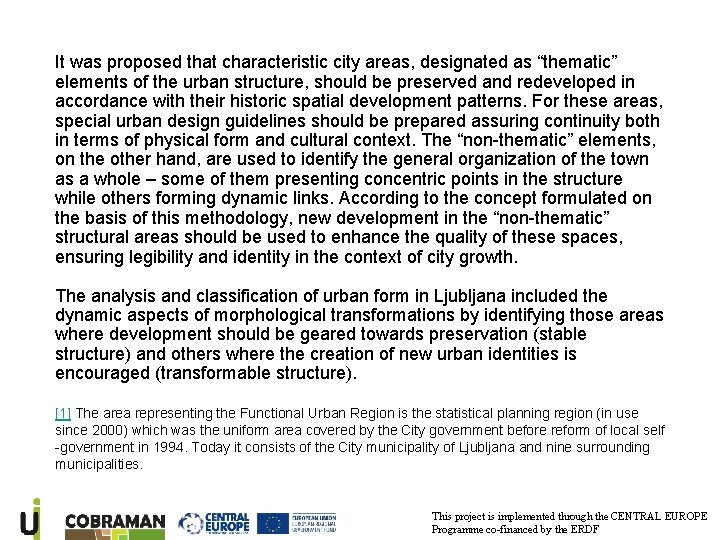 It was proposed that characteristic city areas, designated as “thematic” elements of the urban