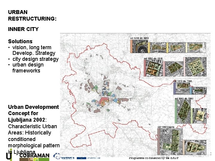 URBAN RESTRUCTURING: INNER CITY Solutions • vision, long term Develop. Strategy • city design