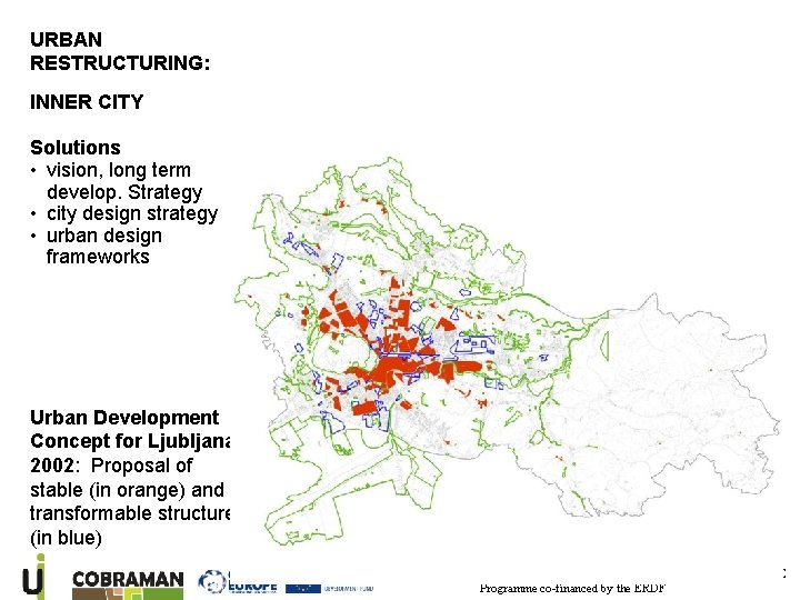 URBAN RESTRUCTURING: INNER CITY Solutions • vision, long term develop. Strategy • city design
