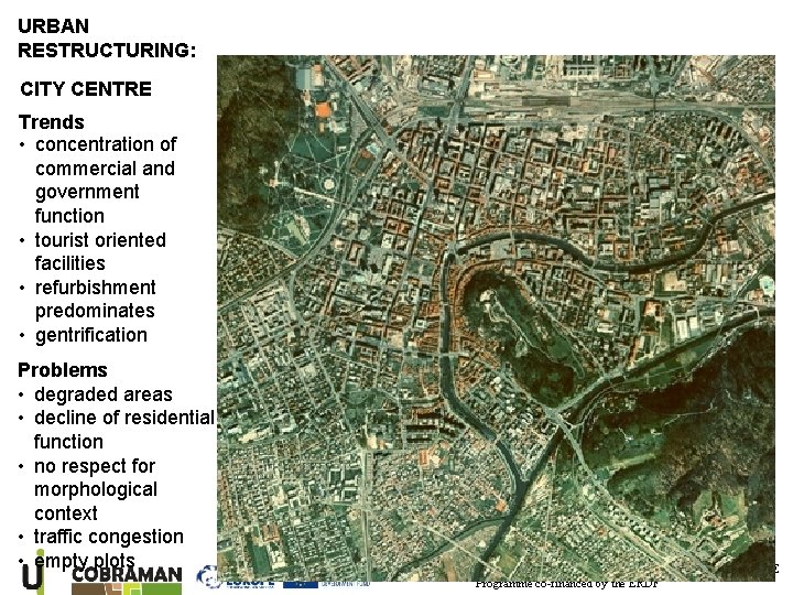 URBAN RESTRUCTURING: CITY CENTRE Trends • concentration of commercial and government function • tourist