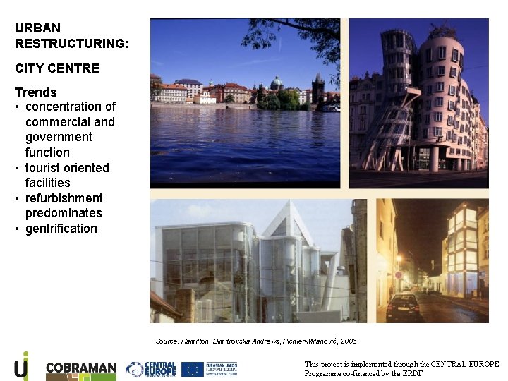 URBAN RESTRUCTURING: CITY CENTRE Trends • concentration of commercial and government function • tourist