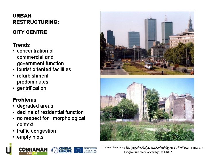 URBAN RESTRUCTURING: CITY CENTRE Trends • concentration of commercial and government function • tourist