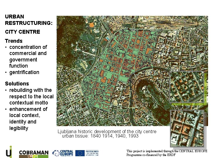 URBAN RESTRUCTURING: CITY CENTRE Trends • concentration of commercial and government function • gentrification