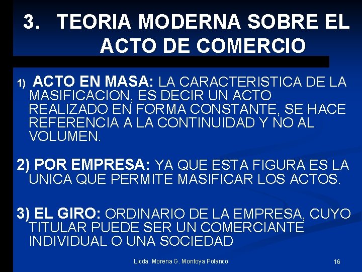 3. TEORIA MODERNA SOBRE EL ACTO DE COMERCIO 1) ACTO EN MASA: LA CARACTERISTICA