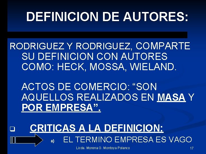 DEFINICION DE AUTORES: RODRIGUEZ Y RODRIGUEZ, COMPARTE SU DEFINICION CON AUTORES COMO: HECK, MOSSA,