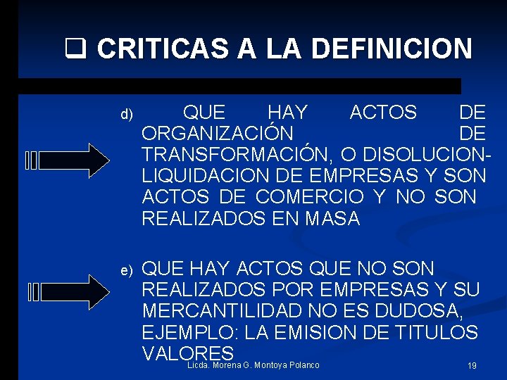 q CRITICAS A LA DEFINICION d) QUE HAY ACTOS DE ORGANIZACIÓN DE TRANSFORMACIÓN, O