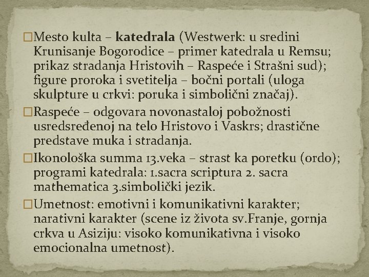 �Mesto kulta – katedrala (Westwerk: u sredini Krunisanje Bogorodice – primer katedrala u Remsu;