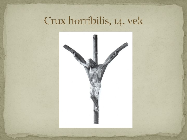 Crux horribilis, 14. vek 