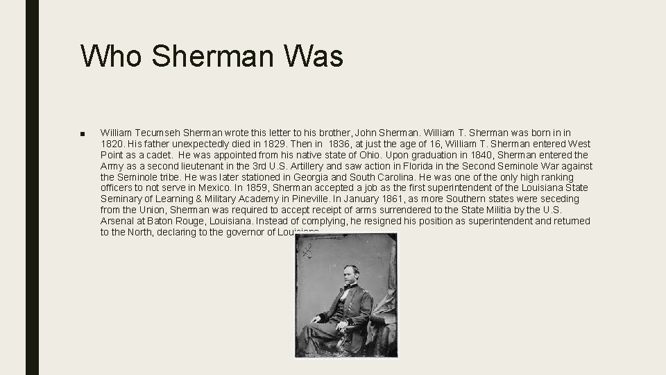 Who Sherman Was ■ William Tecumseh Sherman wrote this letter to his brother, John