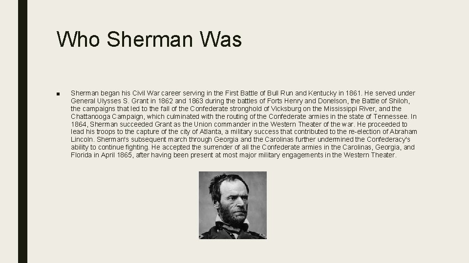 Who Sherman Was ■ Sherman began his Civil War career serving in the First