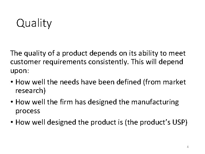 Quality The quality of a product depends on its ability to meet customer requirements