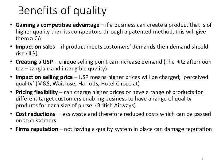 Benefits of quality • Gaining a competitive advantage – if a business can create