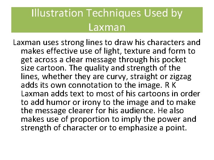 Illustration Techniques Used by Laxman uses strong lines to draw his characters and makes