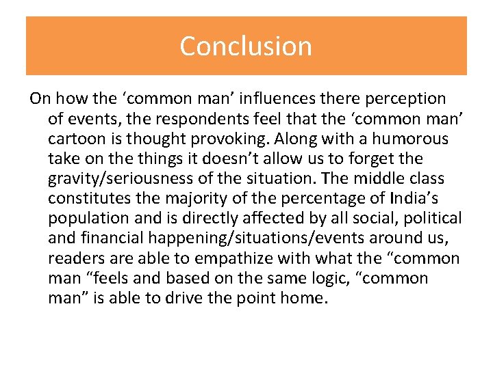 Conclusion On how the ‘common man’ influences there perception of events, the respondents feel