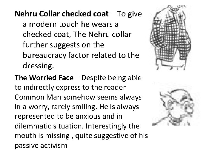Nehru Collar checked coat – To give a modern touch he wears a checked