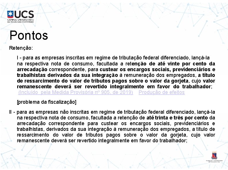 Pontos Retenção: I - para as empresas inscritas em regime de tributação federal diferenciado,