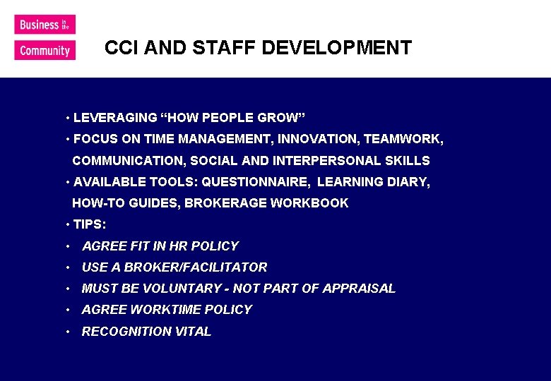 CCI AND STAFF DEVELOPMENT • LEVERAGING “HOW PEOPLE GROW” • FOCUS ON TIME MANAGEMENT,