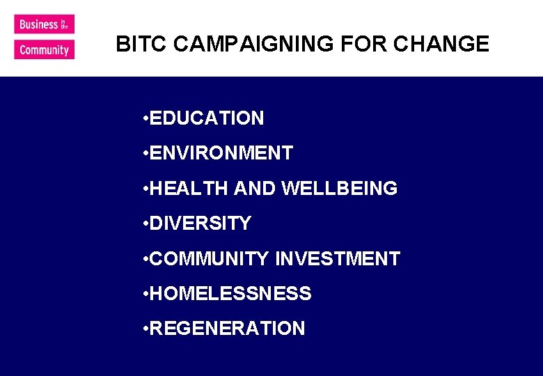 BITC CAMPAIGNING FOR CHANGE • EDUCATION • ENVIRONMENT • HEALTH AND WELLBEING • DIVERSITY