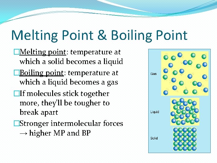 Melting Point & Boiling Point �Melting point: temperature at which a solid becomes a Melting Point & Boiling Point �Melting point: temperature at which a solid becomes a