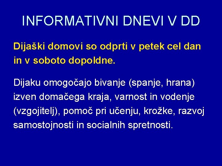 INFORMATIVNI DNEVI V DD Dijaški domovi so odprti v petek cel dan in v