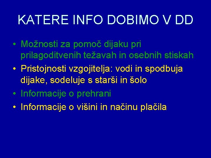 KATERE INFO DOBIMO V DD • Možnosti za pomoč dijaku prilagoditvenih težavah in osebnih