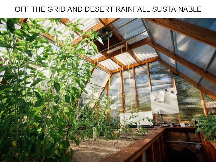 OFF THE GRID AND DESERT RAINFALL SUSTAINABLE 