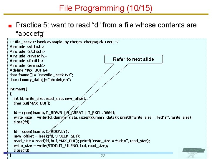 File Programming (10/15) Practice 5: want to read “d” from a file whose contents