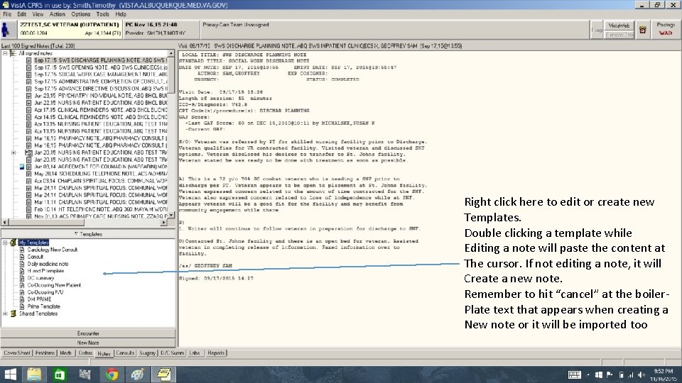 Right click here to edit or create new Templates. Double clicking a template while