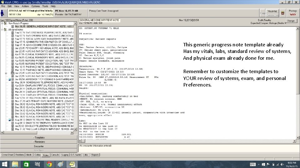 This generic progress note template already Has my vitals, labs, standard review of systems,