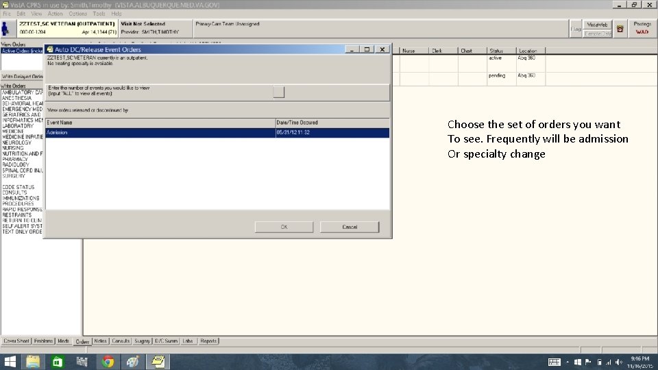 Choose the set of orders you want To see. Frequently will be admission Or