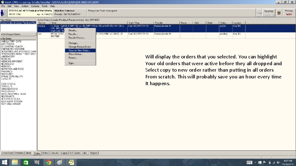 Will display the orders that you selected. You can highlight Your old orders that