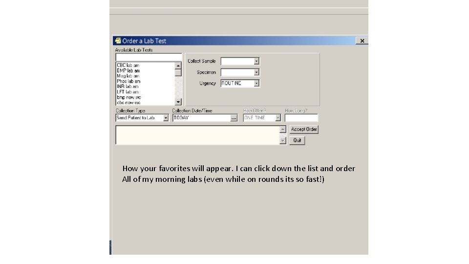 How your favorites will appear. I can click down the list and order All