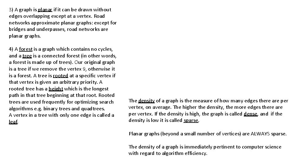 3) A graph is planar if it can be drawn without edges overlapping except
