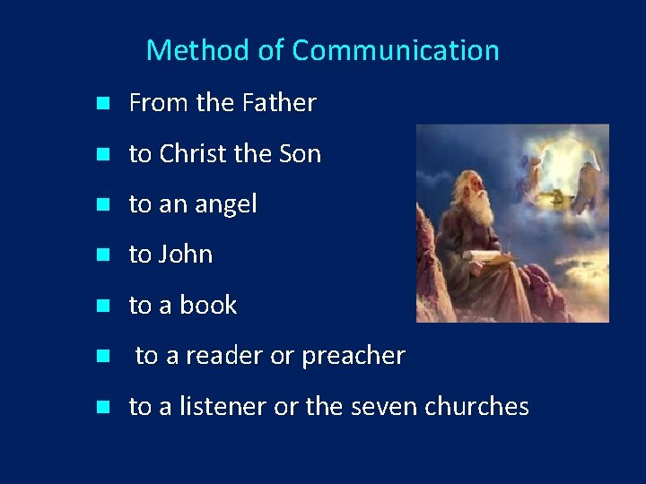 Method of Communication n From the Father n to Christ the Son n to