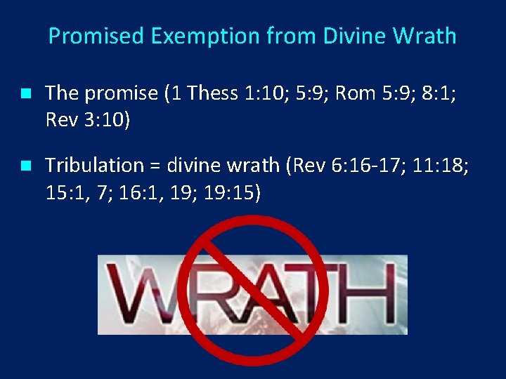 Promised Exemption from Divine Wrath n The promise (1 Thess 1: 10; 5: 9;