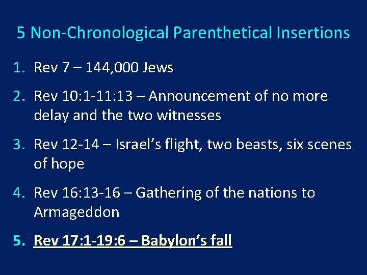 5 Non-Chronological Parenthetical Insertions 1. Rev 7 – 144, 000 Jews 2. Rev 10: