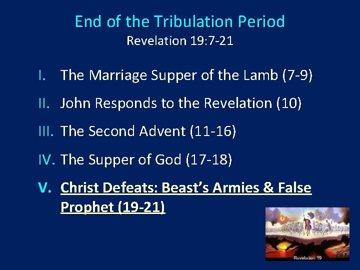 End of the Tribulation Period Revelation 19: 7 -21 I. The Marriage Supper of