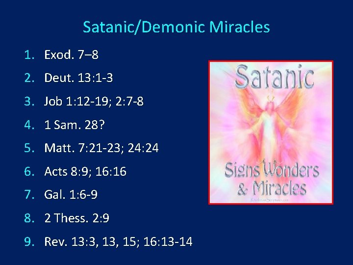 Satanic/Demonic Miracles 1. Exod. 7– 8 2. Deut. 13: 1 -3 3. Job 1: