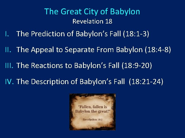 The Great City of Babylon Revelation 18 I. The Prediction of Babylon’s Fall (18: