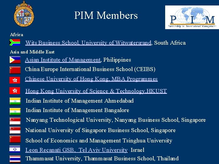 PIM Members Africa Wits Business School, University of Witwatersrand, South Africa Asia and Middle