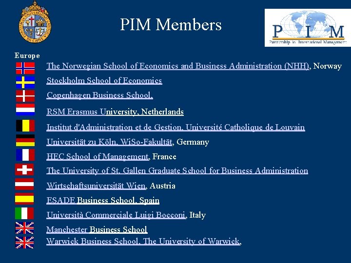 PIM Members Europe The Norwegian School of Economics and Business Administration (NHH), Norway Stockholm