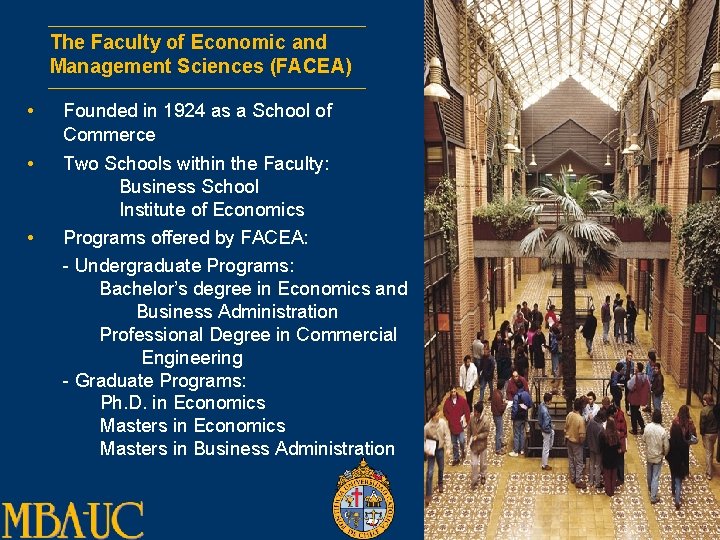 The Faculty of Economic and Management Sciences (FACEA) • • • Founded in 1924