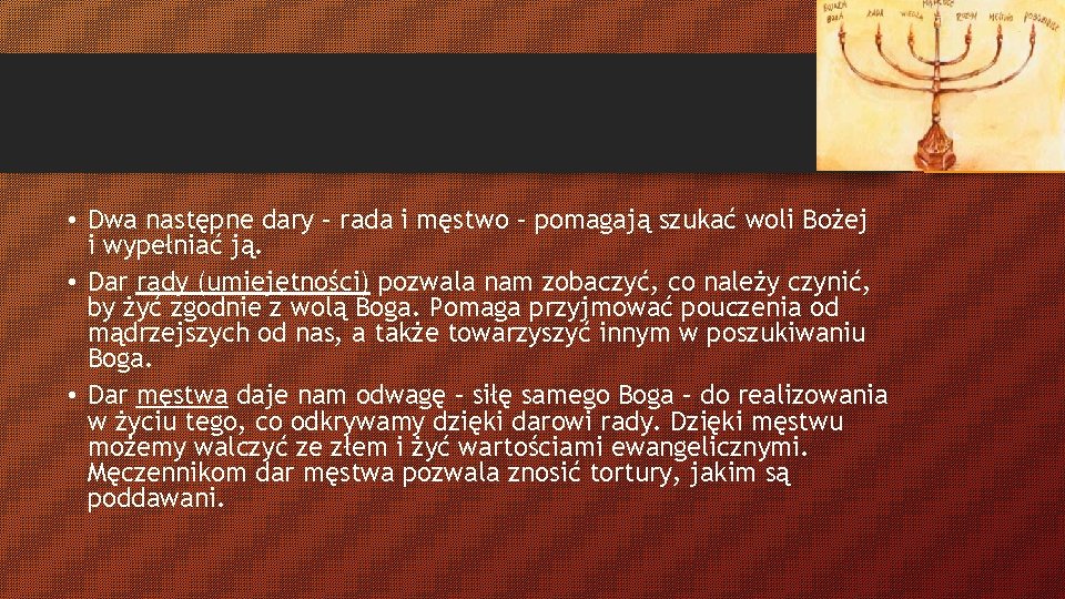  • Dwa następne dary – rada i męstwo – pomagają szukać woli Bożej