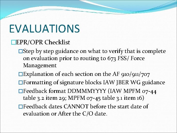 EVALUATIONS �EPR/OPR Checklist �Step by step guidance on what to verify that is complete