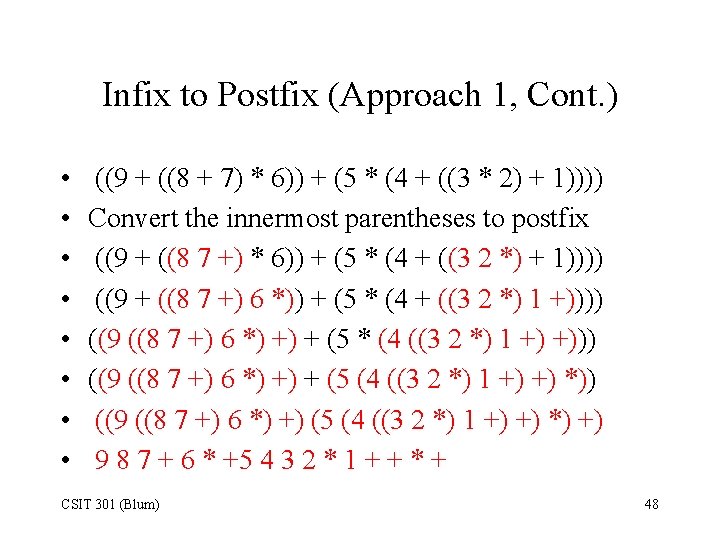 Infix to Postfix (Approach 1, Cont. ) • • ((9 + ((8 + 7)
